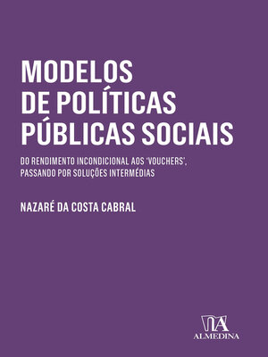 cover image of Modelos de Políticas Públicas Sociais--Do Rendimento Incondicional aos 'Vouchers', Passando por Soluções Intermédias